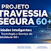 Prefeitura lança Projeto Travessia Segura 60+ para promover mobilidade mais segura à população idosa