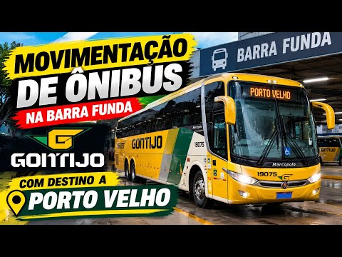 Movimentação de ônibus na barra funda: gontijo partindo para porto velho-ro