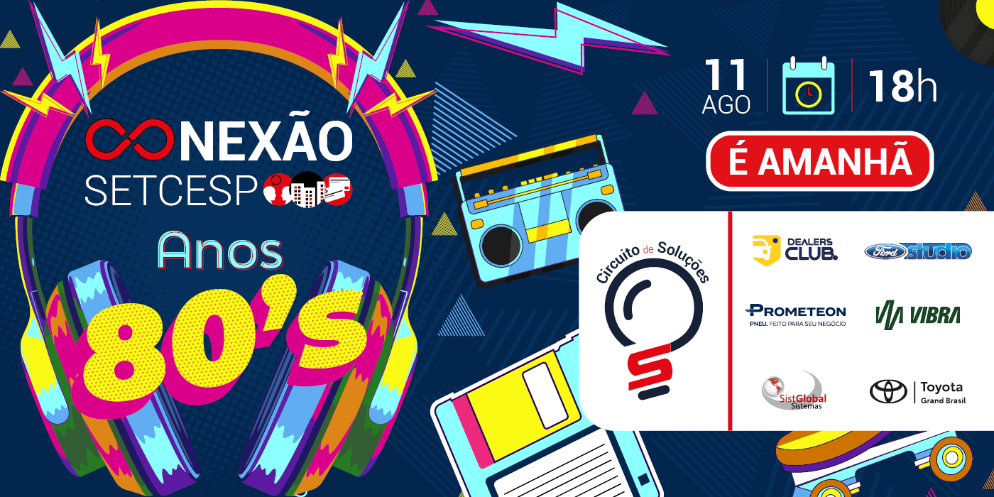 Amanhã: participe do Conexão SETCESP Anos 80’s